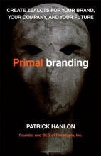 Cover art for Primalbranding: Create Zealots for Your Brand, Your Company, and Your Future