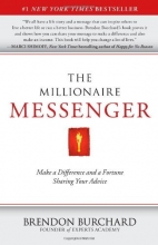 Cover art for The Millionaire Messenger: Make a Difference and a Fortune Sharing Your Advice