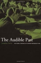 Cover art for The Audible Past: Cultural Origins of Sound Reproduction