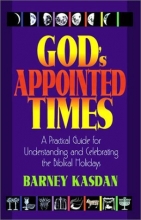 Cover art for God's Appointed Times: A Practical Guide for Understanding and Celebrating the Biblical Holidays