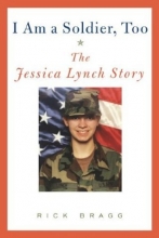 Cover art for I Am a Soldier, Too: The Jessica Lynch Story
