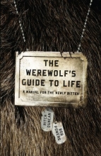 Cover art for The Werewolf's Guide to Life: A Manual for the Newly Bitten