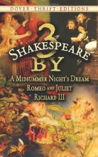 Cover art for 3 by Shakespeare: A Midsummer Night's Dream, Romeo and Juliet and Richard III (Dover Thrift Editions)