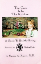 Cover art for The Cure is in the Kitchen: A Guide to Healthy Eating