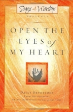Cover art for Open the Eyes of My Heart: Songs4Worship Devotional, Volume 1
