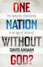 Cover art for One Nation without God?: The Battle for Christianity in an Age of Unbelief