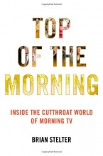 Cover art for Top of the Morning: Inside the Cutthroat World of Morning TV