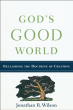 Cover art for God's Good World: Reclaiming the Doctrine of Creation