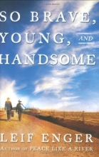 Cover art for So Brave, Young and Handsome: A Novel