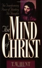 Cover art for The Mind of Christ: The Transforming Power of Thinking His Thoughts