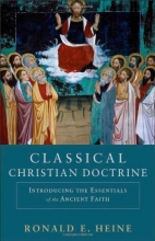 Cover art for Classical Christian Doctrine: Introducing the Essentials of the Ancient Faith