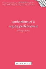 Cover art for Confessions of a Raging Perfectionist: Learning to Be Free