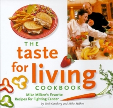 Cover art for The Taste for Living Cookbook: Mike Milken's Favorite Recipes for Fighting Cancer