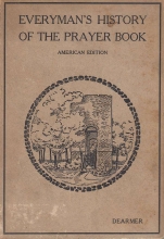 Cover art for Everyman's History of the Prayer Book: New American Edition, Revised and Edited for American Use by Frederic Cook Morehouse With 103 Illustrations