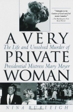 Cover art for A Very Private Woman: The Life and Unsolved Murder of Presidential Mistress Mary Meyer