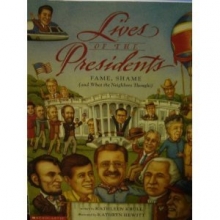 Cover art for Lives of the Presidents: Fame, Shame, and What the Neighbors Thought
