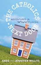 Cover art for The Catholics Next Door: Adventures in Imperfect Living
