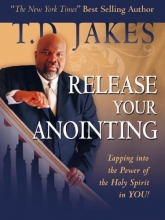 Cover art for Release Your Anointing: Tapping the Power of the Holy Spirit in You