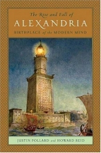 Cover art for The Rise and Fall of Alexandria: Birthplace of the Modern Mind