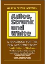 Cover art for Adios, Strunk and White: A Handbook for the New Academic Essay 4th ed.