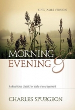 Cover art for Morning & Evening, King James Version: A Devotional Classic for Daily Encouragement