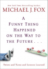 Cover art for A Funny Thing Happened on the Way to the Future: Twists and Turns and Lessons Learned