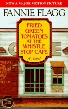 Cover art for Fried Green Tomatoes at the Whistle Stop Cafe