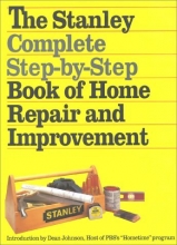 Cover art for The Stanley Complete Step-by-Step Book of Home Repair and Improvement