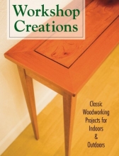 Cover art for Workshop Creations: Classic Woodworking Projects for Indoors & Outdoors