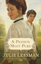 Cover art for A Passion Most Pure (Daughters of Boston, Book 1)