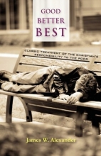 Cover art for Good - Better - Best: Classic Treatment of a Christian's Duty to the Poor