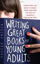 Cover art for Writing Great Books for Young Adults: Everything You Need to Know, from Crafting the Idea to Landing a Publishing Deal