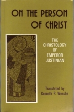 Cover art for On the Person of Christ: The Christology of Emperor Justinian