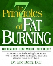 Cover art for The 7 Principles of Fat Burning (Get Healthy, Lose Weight and Keep It Off)