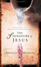 Cover art for The Signature of Jesus: The Call to a Life Marked by Holy Passion and Relentless Faith