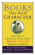 Cover art for Books That Build Character: A Guide to Teaching Your Child Moral Values Through Stories