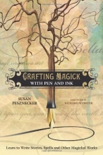 Cover art for Crafting Magick with Pen and Ink: Learn to Write Stories, Spells and Other Magickal Works