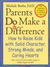 Cover art for Parents Do Make a Difference: How to Raise Kids with Solid Character, Strong Minds, and Caring Hearts