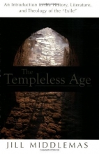 Cover art for The Templeless Age: An Introduction to the History, Literature, and Theology of the Exile