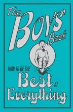 Cover art for The Boys' Book: How to Be the Best at Everything