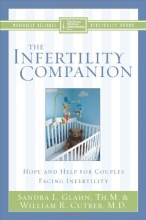 Cover art for The Infertility Companion: Hope and Help for Couples Facing Infertility (Christian Medical Association)