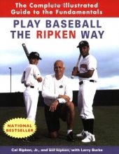 Cover art for Play Baseball the Ripken Way: The Complete Illustrated Guide to the Fundamentals