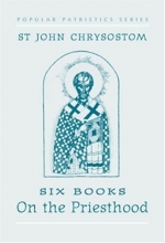 Cover art for St. John Chrysostom: Six Books on the Priesthood (St. Vladimir's Seminary Press Popular Patristics Series)