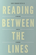 Cover art for Reading Between the Lines (Redesign): A Christian Guide to Literature (Turning Point Christian Worldview Series)