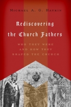 Cover art for Rediscovering the Church Fathers: Who They Were and How They Shaped the Church