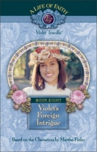 Cover art for Violet's Foreign Intrigue (Life of Faith, A: Violet Travilla Series)