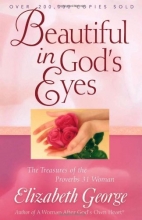 Cover art for Beautiful in God's Eyes: The Treasures of the Proverbs 31 Woman (George, Elizabeth (Insp))