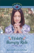 Cover art for Violet's Bumpy Ride (Life of Faith, A: Violet Travilla Series)