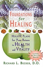 Cover art for Foundations For Healing: Holistic Plans for Your Return to Health and Vitality