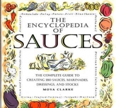 Cover art for The Encyclopedia of Sauces: The Complete Guide to Creating 180 Sauces, Marinades, Dressings, and Stocks
